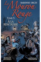 Le mouron rouge tome 5 - à la rescousse