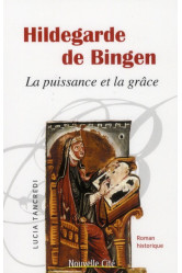 Hildegarde de bingen la puissance et la grace