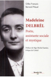 Madeleine delbrêl, poète, assistante sociale et mystique