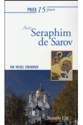 Prier 15 jours avec saint séraphin de sarov