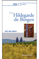 Prier 15 jours avec hildegarde de bingen