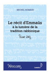 Le recit d-emmaus a la lumiere de la tradition rabbinique (luc 24)