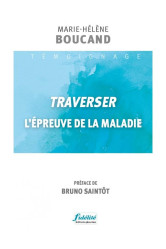 Traverser l'épreuve de la maladie