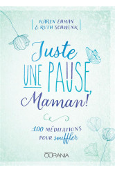 Juste une pause, maman!