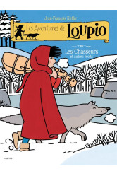 Les aventures de loupio - volume 2 : les chasseurs et autres recits