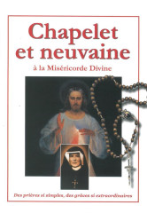 Chapelet et neuvaine a la misericorde divine. des prieres si simples, des graces si extraordinaires