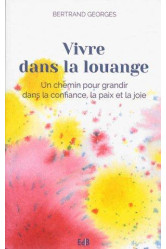 Vivre dans la louange - édition augmentée