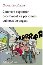 Comment supporter patiemment les personnes qui nous dérangent