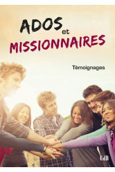 Ados et missionnaires - témoignages