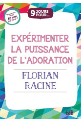 9 jours pour... expérimenter la puissance de l’adoration