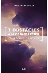 7 obstacles à la vie dans l’esprit