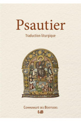 Psautier - à l'usage de la communauté des béatitudes