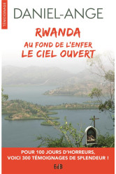 Rwanda - au fond de l’enfer le ciel ouvert