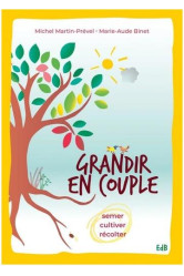 Grandir en couple - semer, cultiver, recolter