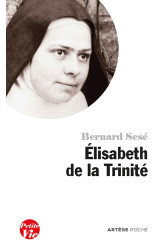 Petite vie d'elisabeth de la trinité