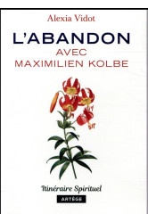 L'abandon avec maximilien kolbe