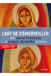 L'art de s'émerveiller avec saint françois et sainte jacinthe de fatima