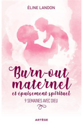 Burn-out maternel et épuisement spirituel