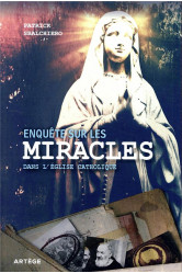 Enquete sur les miracles dans l'eglise catholique