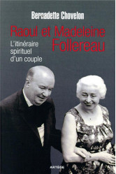 Raoul et madeleine follereau - l-itineraire spirituel d-un couple