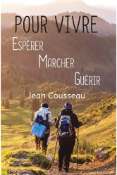 Pour vivre, espérer, marcher, guérir