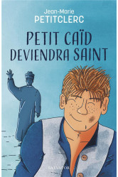 Petit caïd deviendra saint