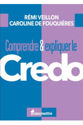 Comprendre et expliquer le credo