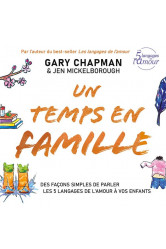 Un temps en famille - des facons simples de parler les 5 langages de l amour a vos enfants - edition