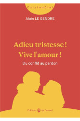 Adieu tristesse ! vive l'amour !