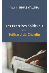 Les exercices spirituels avec teilhard de chardin