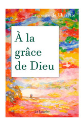 A la grâce de dieu