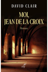 Moi, jean de la croix