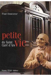 Petite vie du saint cure d'ars