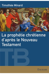 La prophétie chrétienne d’après le nouveau testament