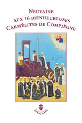 Neuvaine aux 16 bienheureuses carmélites de compiègne