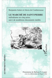 Le marche de saint-pierre  -  melodrame en cinq actes suivi de nombreux documents inedits