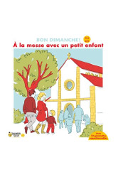 A la messe avec un petit enfant (3-6 ans)