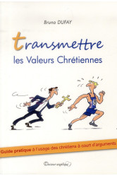 Transmettre les valeurs chrétiennes (nouveau prix)