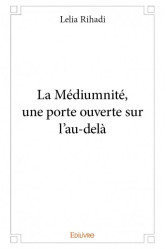 La mediumnite, une porte ouverte sur l'au-dela