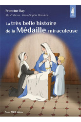 La tres belle histoire de la medaille miraculeuse