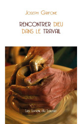 Rencontrer dieu dans le travail