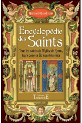 Encyclopedie des saints - tous les saints de l'eglise de rome, leurs oeuvres #038; leurs bienfaits