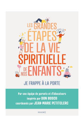 Les grandes etapes de la vie spirituelle des enfants - je frappe a la porte