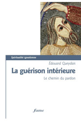 La guerison interieure  -  le chemin du pardon