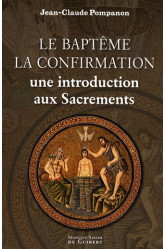 Le bapteme, la confirmation - une introduction aux sacrements