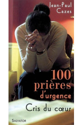 100 prières d'urgence cris du coeur