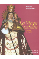 Les vierges miraculeuses - legendes et rituels