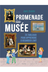 Promenade au musee  25 tableaux pour apprendre a regarder l art