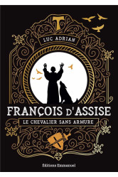 Francois d'assise - le chevalier sans armure