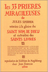 Les 33 prieres miraculeuses de jules sperber reunies a la gloire du saint nom de dieu et extraites des saints livres